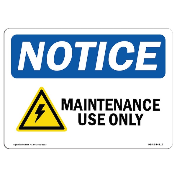 Safety Sign, OSHA Notice, 7" Height, Aluminum, Maintenance Use Only Sign With Symbol, Landscape